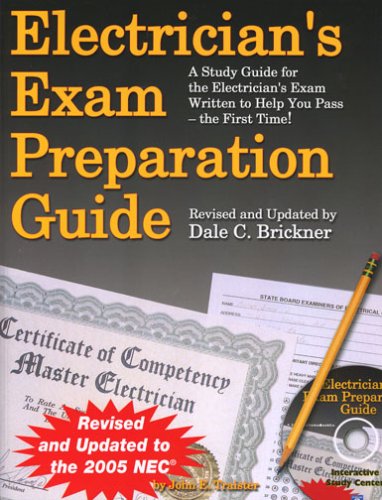 Electrician's Exam Preparation Guide: Based On The 2005 NEC by John E. Traister