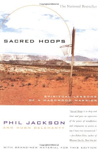 Sacred hoops spiritual lessons of a hardwood warrior by Phil Jackson