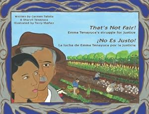 That's Not Fair! / No Es Justo!: Emma Tenayuca's Struggle for Justice/La lucha de Emma Tenayuca por la justicia