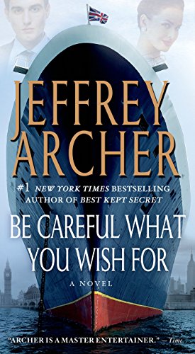 Be Careful What You Wish For by Jeffrey Archer