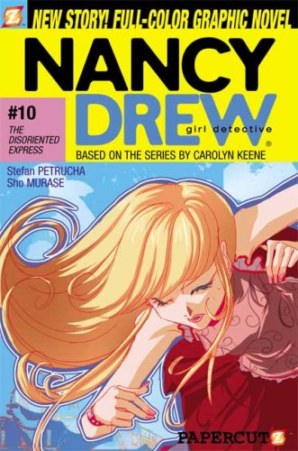 Nancy Drew #10: The Disoriented Express (Nancy Drew Graphic Novels (Papercutz Hardcover)) by Stefan Petrucha