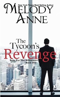 The Tycoon's Revenge: Baby for the Billionaire