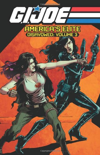G.I. JOE America's Elite: Disavowed Volume 3 by Joe Casey
