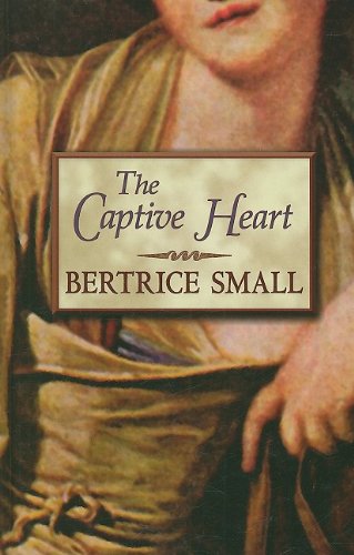 The Captive Heart by Bertrice Small