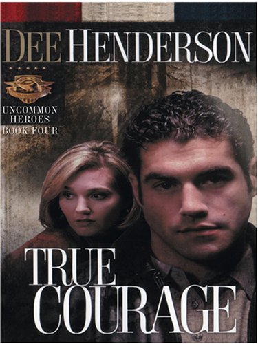 True Courage by Dee Henderson