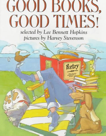 Good Books, Good Times! by Lee Bennett Hopkins