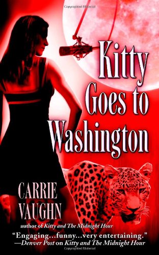 Kitty Goes to Washington (Kitty Norville, Book 2) by Carrie Vaughn