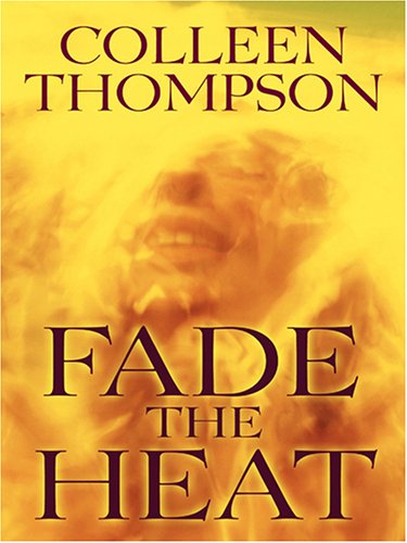 Fade the Heat by Colleen Thompson
