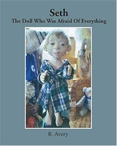 Seth The Doll Who Was Afraid Of Everything by Rowena Avery