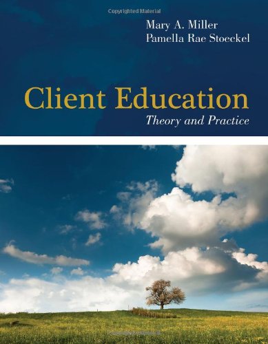Client Education: Theory And Practice by Mary Miller