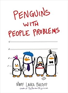 Penguins with People Problems by Mary Laura Philpott