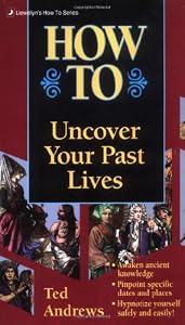 How to Uncover Your Past Lives (Llwellyn's How to Series)