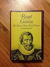 Royal Cousin; The Life of Henri IV of France