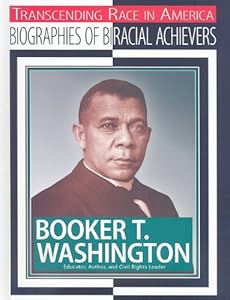 Booker T. Washington: Educator, Author, and Civil Rights Leader