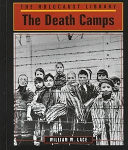 The Death Camps (Holocaust Library)