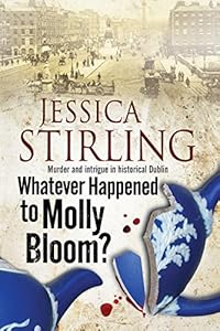 Whatever Happened to Molly Bloom by Jessica Stirling