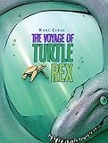 The Voyage of Turtle Rex