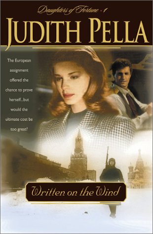 Written on the Wind (Daughters of Fortune, Book 1) by Judith Pella