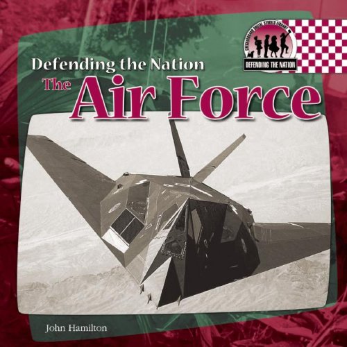 The Air Force (Defending the Nation) by John Hamilton