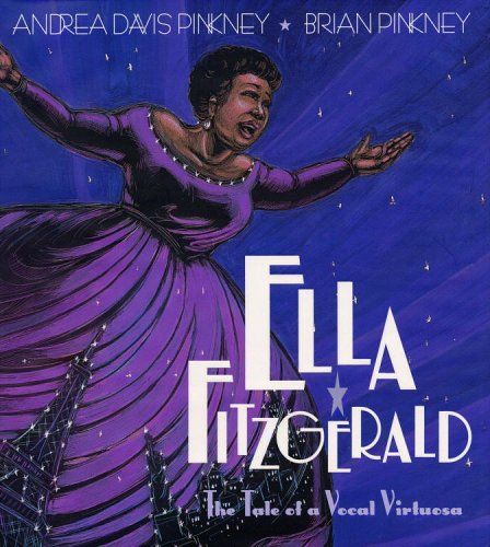 Ella Fitzgerald: The Tale of a Vocal Virtuosa by Andrea Davis Pinkney
