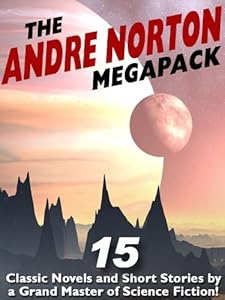 The Andre Norton Megapack: 15 Classic Novels and Short Stories