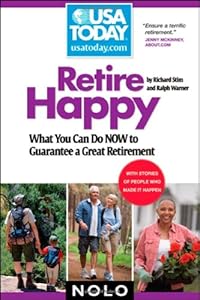 Retire Happy: What You Can Do Now to Guarantee a Great Retirement