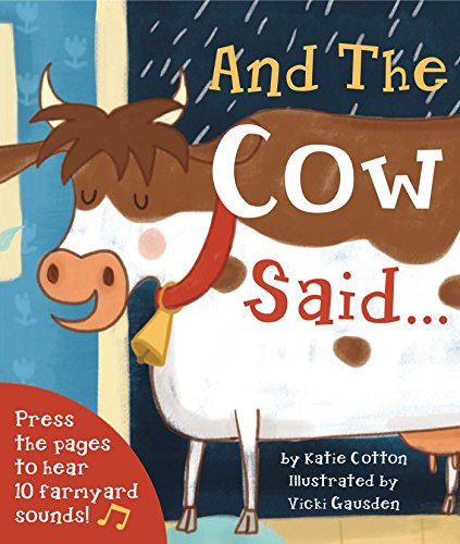 And the Cow Said by Katie Cotton                       ,