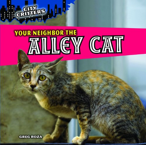 Your Neighbor The Alley Cat by Greg Roza