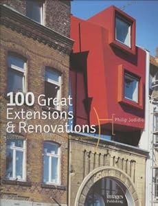 100 Great Extensions &amp; Renovations