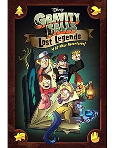 Gravity Falls: Lost Legends: 4 All-New Adventures!