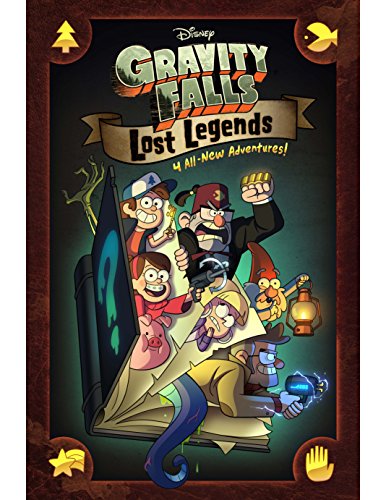 Gravity Falls: Lost Legends: 4 All-New Adventures! by ALEX HIRSCH
