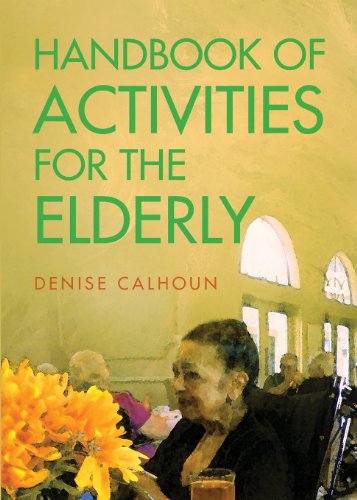 Handbook of Activities for the Elderly by Denise Calhoun