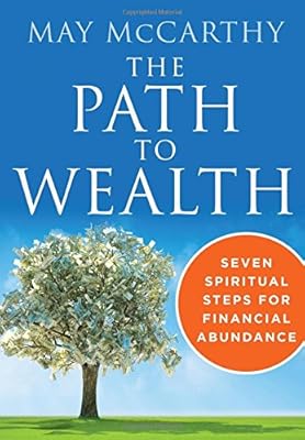 The Path to Wealth: Seven Spiritual Steps for Financial Abundance