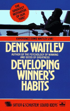 Developing Winner's Habits by Denis Waitley