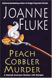 Peach Cobbler Murder: A Hannah Swensen Mystery with Recipes