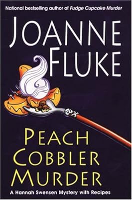 Peach Cobbler Murder: A Hannah Swensen Mystery with Recipes