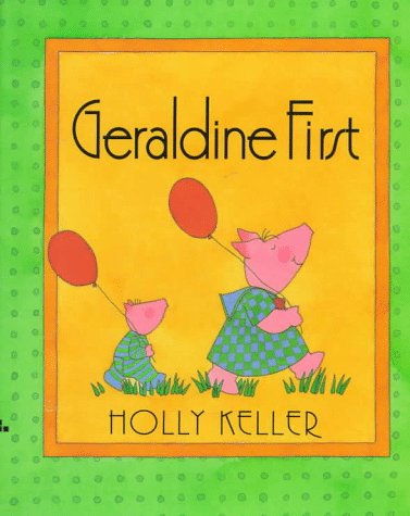 Geraldine First by Holly Keller