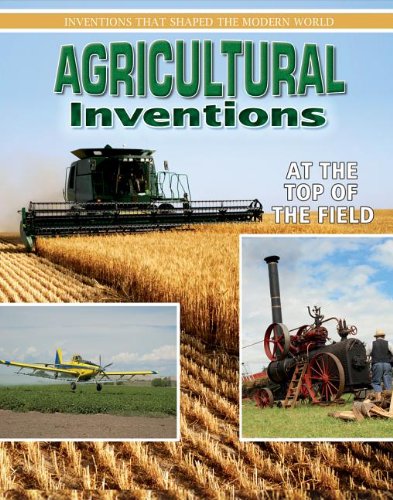 Agricultural Inventions: At the Top of the Field by Helen Mason