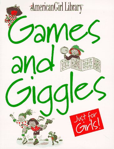 Games and Giggles Just for Girls! (American Girl Library) by Paul Meisel