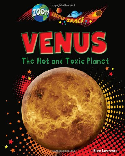 Venus: The Hot and Toxic Planet by Ellen Lawrence