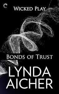Bonds of Trust: Book One of Wicked Play