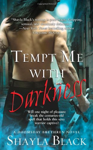 Tempt Me with Darkness (The Doomsday Brethren, Book 1) by Shayla Black