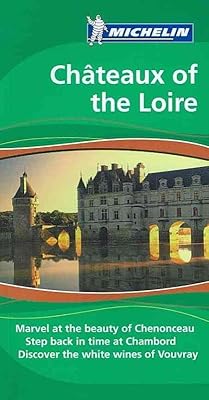 Michelin Green Guide: Chateaux of the Loire