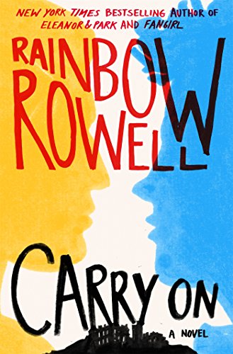 Carry On: A Novel by Rainbow Rowell
