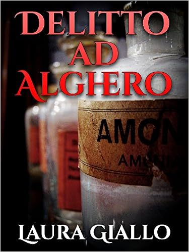 Laura Giallo - Commissario Delonghi Vol. 2 - Delitto ad Alghero (2015)