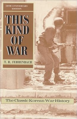 This Kind of War: The Classic Korean War History - Fiftieth Anniversary Edition