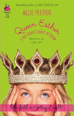 Queen Esther & the Second Graders of Doom (Life, Faith & Getting It Right #10) (Steeple Hill Cafe)