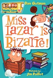Miss Lazar Is Bizarre! (My Weird School #9)