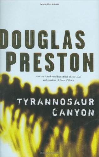 Tyrannosaur Canyon by Douglas Preston