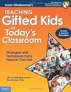 Teaching Gifted Kids in Today's Classroom: Strategies and Techniques Every Teacher Can Use by Susan Winebrenner M.S.  ,